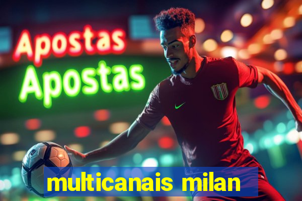 multicanais milan